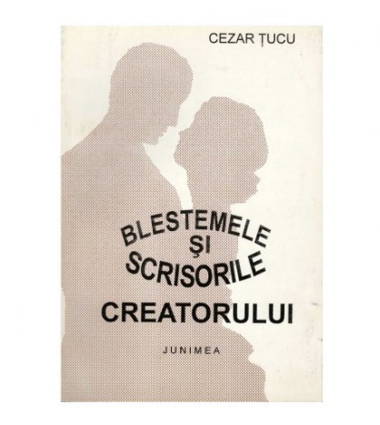 Cezar Tocu - Blestemele si scrisorile creatorului - 123035