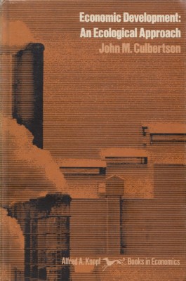Culbertson, J. M. - ECONOMIC DEVELOPMENT; AN ECOLOGICAL APPROACH, New York, 1971 foto