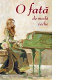 O fata de moda veche - Louisa May Alcott