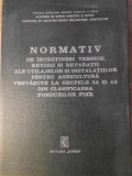 NORMATIV DE INTRETINERI TEHNICE, REVIZII SI REPARATII ALE UTILAJELOR SI INSTALATIILOR PENTRU AGRICUL-COLECT-232735