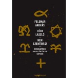 Nem Szent&iacute;r&aacute;s! - Besz&eacute;lget&eacute;sek bibliai t&ouml;rt&eacute;netek kapcs&aacute;n - Feldm&aacute;r Andr&aacute;s