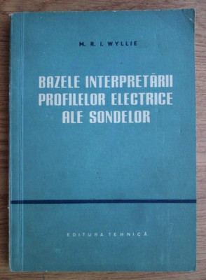 M. R. I. Wyllie - Bazele interpretarii profilelor electrice ale sondelor foto