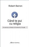 C&acirc;nd te pui cu religia