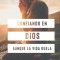 Confiando En Dios Aunque La Vida Duela
