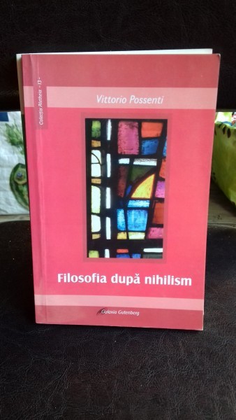 FILOSOFIA DUPA NIHILISM - VITTORIO POSSENTI