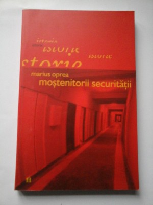 Mostenitorii securitatii - Marius Oprea foto