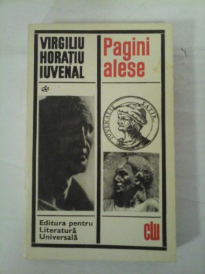 VIRGILIU HORATIU IUVENAL - Pagini alese foto