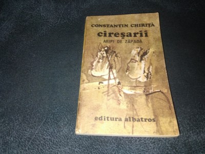 CONSTANTIN CHIRITA - CIRESARII ARIPI DE ZAPADA foto