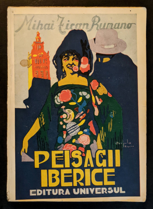 rara 1930 MIHAI TICAN RUMANO &ndash; Peisaje Iberice / Spania Prima editie / Princeps