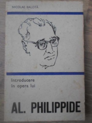INTRODUCERE IN OPERA LUI AL. PHILIPPIDE-NICOLAE BALOTA-225524 foto