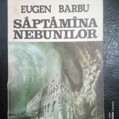 Saptamana nebunilor-Eugen Barbu