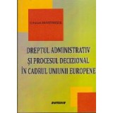 Drept Administrativ si Procesul Decizional in Cadrul Uniunii Europene