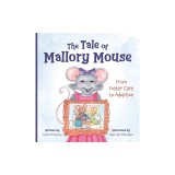 The Tale of Mallory Mouse: From Foster Care to Adoption