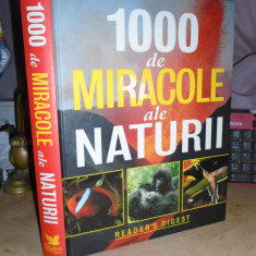 1000 DE MIRACOLE ALE NATURII , READER'S DIGEST , 2006