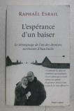 L &#039; ESPERANCE D &#039; UN BAISER par RAPHAEL ESRAIL , 2017