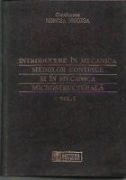 Introducere in mecanica mediilor continue si in mecanica microstructurala, Volumul I foto
