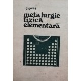 G. Goras - Metalurgie fizica elementara (Editia: 1976)