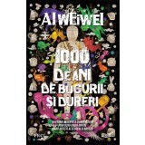 1000 de ani de bucurii și dureri - AI WEIWEI