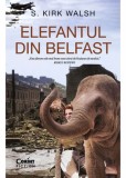 Elefantul din Belfast - S. Kirk Walsh - Corint