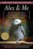 Alex &amp;amp; Me: How a Scientist and a Parrot Discovered a Hidden World of Animal Intelligence--And Formed a Deep Bond in the Process foto