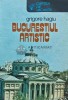 Bucurestiul Artistic, Grigore Hagiu, 1984, Editura Sport Turism, 336 pagini, Arta, Coperta Brosata, Stare Foarte Buna
