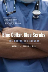 Blue Collar, Blue Scrubs: The Making of a Surgeon foto