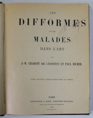 LES DIFFORMES ET MALADEES DANS L &amp;#039; ART par J. - M. CHARCOT et PAUL RICHER , 1889 foto