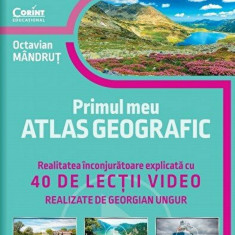 Primul Meu Atlas Geografic 40 De Lectii Video, Octavian Mandrut - Editura Corint