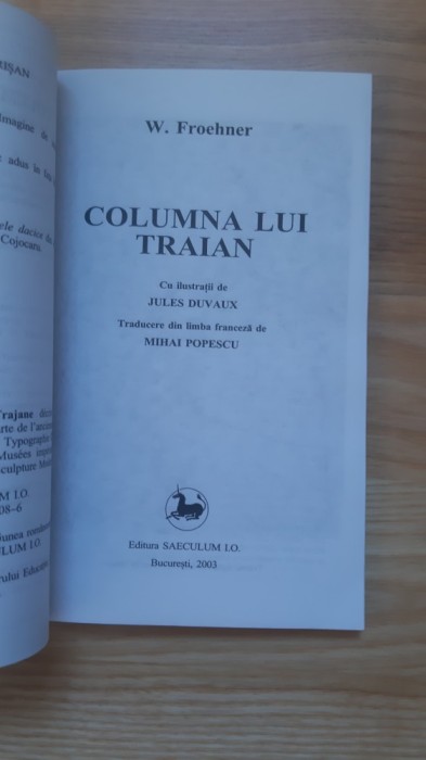 W. Froehner - Columna lui Traian ( 2003 ) Dacia Romana istoria Daciei daci