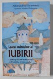 LEACUL MANTUITOR AL IUBIRII de ARHIMANDRITUL BARTOLOMEU , GANDURI SI CUVINTE DUHOVNICESTI PENTRU MINTEA SI INIMA OMULUI , 2023 , PREZINTA SUBLINIERI