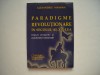 Paradigme revolutionare in secolul al XIX-lea - Alexandru Mamina, 2008, Alta editura