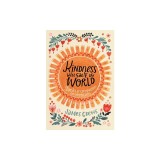 Kindness Will Save the World: Stories of Compassion and Connection