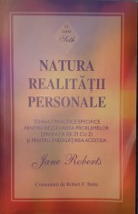 Natura realitatii personale, Jane Roberts, Ed. Adevar Divin, 2011 (Tehnici entru rezolvarea problemelor din viata de zi cu zi)