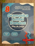 Gramatica limbii rom&acirc;ne. Fișe de lucru pentru clasa a VIII-a