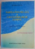 Partea Intunecata a Cautatorilor de Lumina - Debbie Ford - Spiritualitate si Ezoterism - Carte Noua/Anticariat