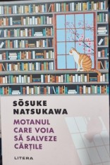 Motanul care voia sa salveze cartile - Sosuke Natsukawa