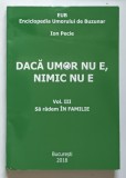 DACA UMOR NU E , NIMIC NU E de ION PECIE , VOLUMUL III : SA RADEM IN FAMILIE , 2018