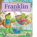 Franklin si Harriet - Paulette Bourgeois, Brenda Clark