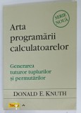 ARTA PROGRAMARII CALCULATOARELOR , GENERAREA TUTUROR TUPLURILOR SI PERMUTARILOR de DONALD E. KNUTH , 2005, PREZINTA HALOURI DE APA *