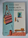 Gazdag Erzsi: Eg&eacute;rlakta kis tarisznya 1970, SZERKESZTŐ T. Asz&oacute;di &Eacute;va GRAFIKUS K. Luk&aacute;ts Kat&oacute;