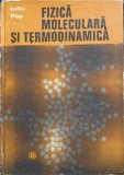 Fizica Moleculara si Termodinamica - Iuliu Pop, 1975, Editura Didactica si Pedagogica, Carte Fizica, Coperta Cartonata