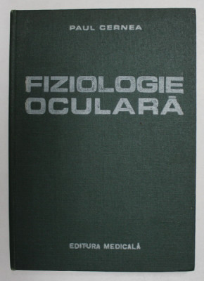 FIZIOLOGIE OCULARA- PAUL CERNEA, BUC. 1986 foto