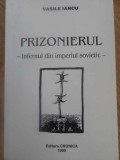 PRIZONIERUL. INFERNUL DIN IMPERIUL SOVIETIC-VASILE IANCU