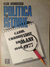 POLITICA SI ISTORIE. CAZUL COMUNISTILOR ROMANI 1944-1977-VLAD GEORGESCU foto