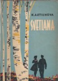 Cumpara ieftin Carte "Svetlana" de N. Artiuhova, Editura Tineretului, 1961, 260 pagini, Editie veche, Carti rare