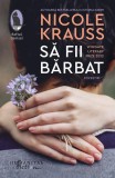 Să fii bărbat - Paperback brosat - Nicole Krauss - Humanitas Fiction