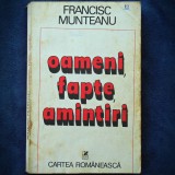 OAMENI, FAPTE, AMINTIRI - FRANCISC MUNTEANU