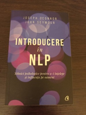 Introducere in NLP - Joseph O&amp;rsquo;Connor, John Seymour foto