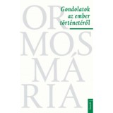 Gondolatok az ember t&ouml;rt&eacute;net&eacute;ről - Időutaz&aacute;sok a F&ouml;ld nevű &eacute;gitesten 800 &eacute;s 1500 k&ouml;z&ouml;tt - Ormos M&aacute;ria