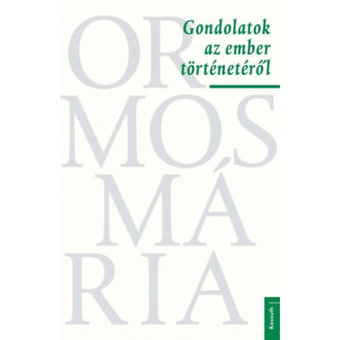 Gondolatok az ember t&ouml;rt&eacute;net&eacute;ről - Időutaz&aacute;sok a F&ouml;ld nevű &eacute;gitesten 800 &eacute;s 1500 k&ouml;z&ouml;tt - Ormos M&aacute;ria
